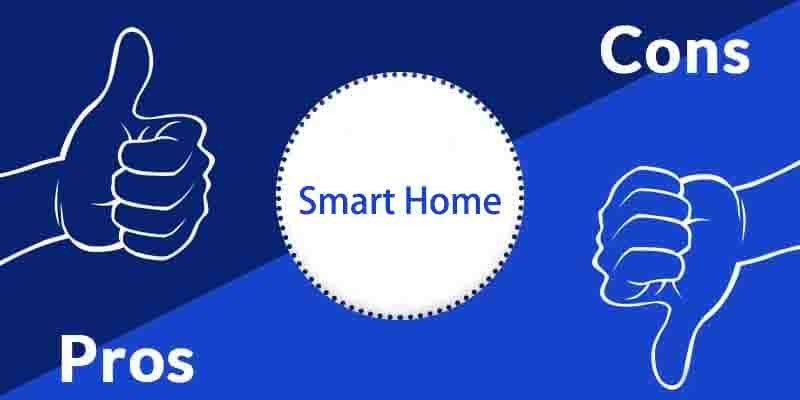 Pros and Cons of smart home