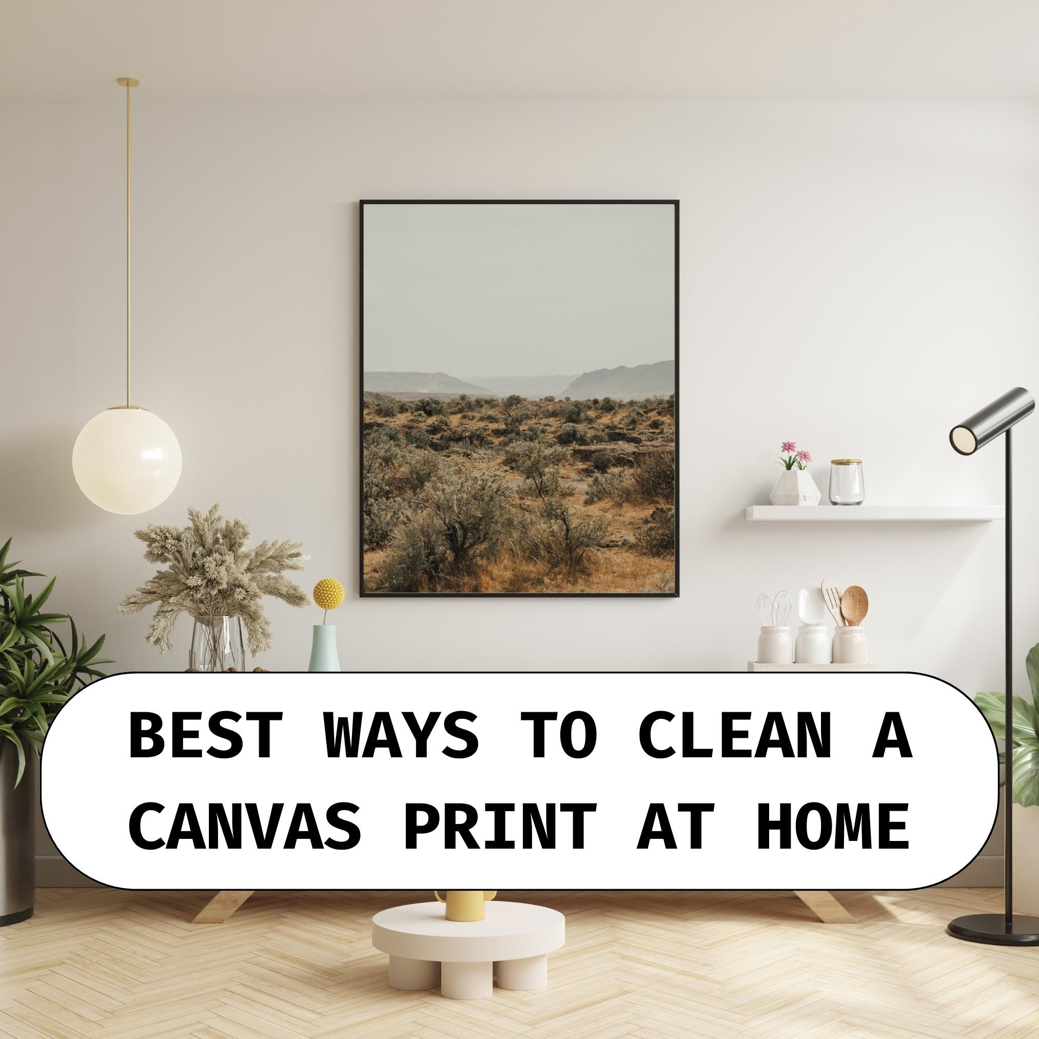Best Ways to Clean a Canvas Print at Home
