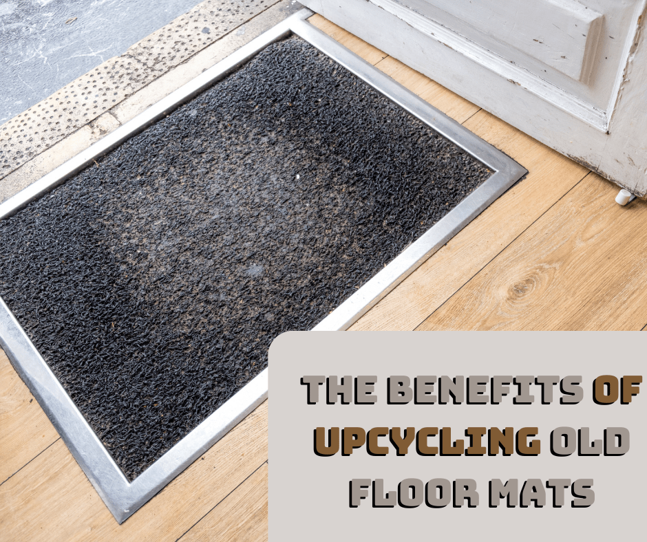 The Benefits of Upcycling Old Floor Mats